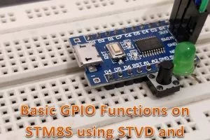 GPIO Functions on STM8S using Cosmic C and SPL – Blinking and Controlling LED with Push Button