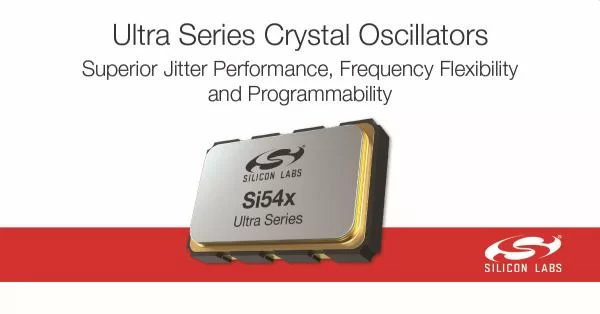 SILICON LABS LAUNCHES TIMING INDUSTRY’S SMALLEST, LOWEST JITTER I2C-PROGRAMMABLE CRYSTAL OSCILLATORS