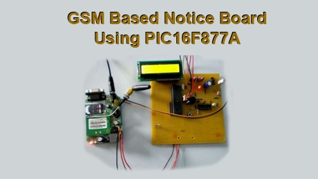 GSM Based Digital Wireless Notice Board Using PIC16F877A Microcontroller