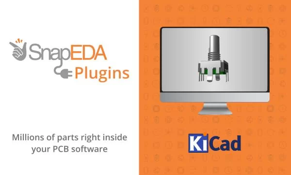 SNAPEDA LAUNCHES NEW KICAD PLUGIN TO HELP ENGINEERS DESIGN ELECTRONICS FASTER