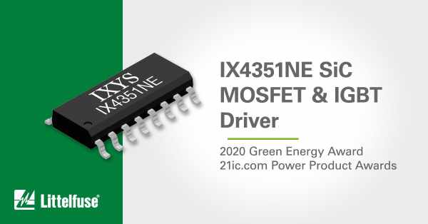 LITTELFUSE IX4351NE SIC MOSFET IGBT DRIVER WINS ANNUAL POWER PRODUCT AWARD 1
