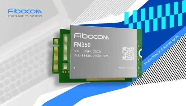 FIBOCOM-LAUNCHES-NEW-5G-MODULE-FM350-FOR-PC-BEFORE-MWC-2021-WITH-INTEL-AND-MEDIATEK