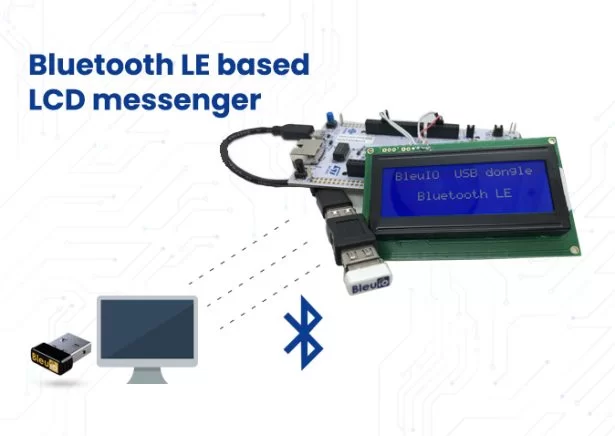 BLUETOOTH LE BASED LCD MESSENGER USING STM32
